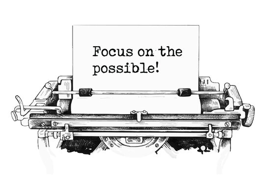 Text written with a vintage typewriter - Focus on the possible