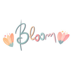 Fototapeta na wymiar cute hand drawn lettering bloom text with colorful flowers romantic card illustration