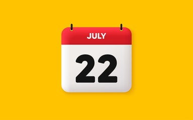 Calendar date 3d icon. 22th day of the month icon. Event schedule date. Meeting appointment time. Agenda plan, July month schedule 3d calendar and Time planner. 22th day day reminder. Vector