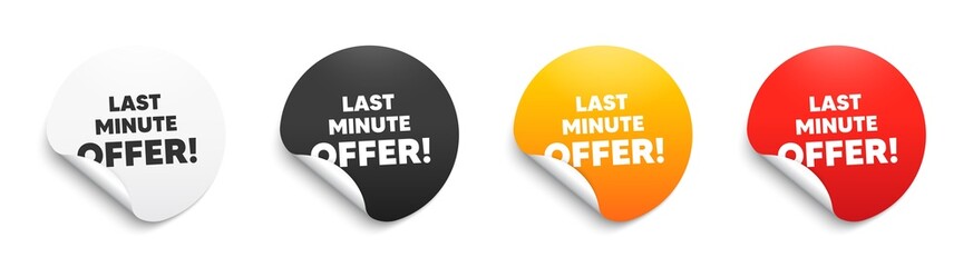 Last minute offer. Round sticker badge with offer. Special price deal sign. Advertising discounts symbol. Paper label banner. Last minute offer adhesive tag. Vector - obrazy, fototapety, plakaty