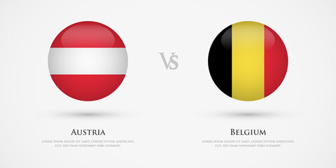 Austria vs Belgium country flags template. The concept for game, competition, relations, friendship, cooperation, versus.
