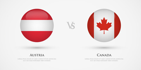 Austria vs Canada country flags template. The concept for game, competition, relations, friendship, cooperation, versus.