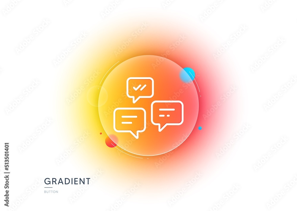Poster chat messages line icon. gradient blur button with glassmorphism. conversation or sms sign. communic