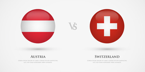 Austria vs Switzerland country flags template. The concept for game, competition, relations, friendship, cooperation, versus.