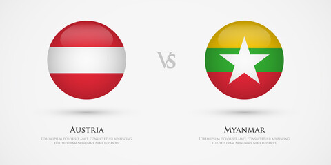 Austria vs Myanmar country flags template. The concept for game, competition, relations, friendship, cooperation, versus.