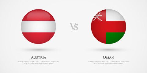 Austria vs Oman country flags template. The concept for game, competition, relations, friendship, cooperation, versus.