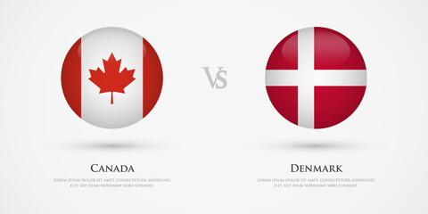 Canada vs Denmark country flags template. The concept for game, competition, relations, friendship, cooperation, versus.
