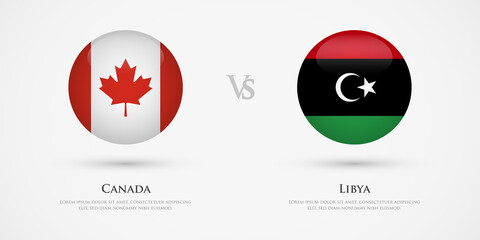 Obraz premium Canada vs Libya country flags template. The concept for game, competition, relations, friendship, cooperation, versus.