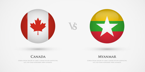 Canada vs Myanmar country flags template. The concept for game, competition, relations, friendship, cooperation, versus.
