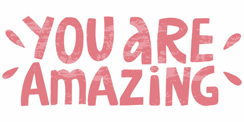 Vector handwritten inscription You are amazing in pink