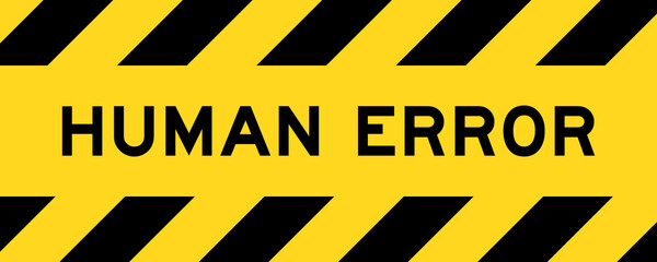 Yellow and black color with line striped label banner with word human error