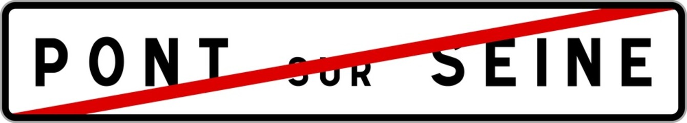 Panneau sortie ville agglomération Pont-sur-Seine / Town exit sign Pont-sur-Seine
