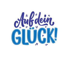Hand drawn Happy Birthday lettering quote in German - To your happiness. Inspiration slogan for greeting card, print and poster design. Cool for t-shirt and mug printing.