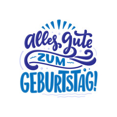 Hand drawn Happy Birthday lettering quote in German. Inspiration slogan for greeting card, print and poster design. Cool for t-shirt and mug printing.