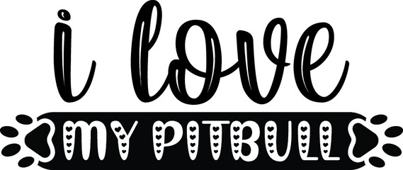 i love my pitbull