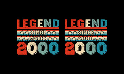 Legend since March and April-2000 T shirt Design.
