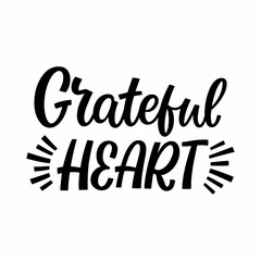 Hand drawn lettering quote. The inscription: Grateful heart. Perfect design for greeting cards, posters, T-shirts, banners, print invitations.