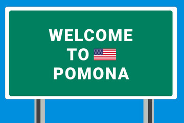 City of Pomona. Welcome to Pomona. Greetings upon entering American city. Illustration from Pomona logo. Green road sign with USA flag. Tourism sign for motorists