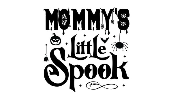 Mommy’s Little Spook Svg T-Shirt Design