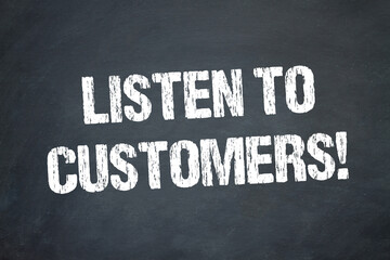 Listen to Customers!