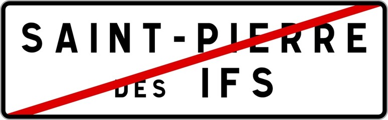 Panneau sortie ville agglomération Saint-Pierre-des-Ifs / Town exit sign Saint-Pierre-des-Ifs