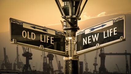 Street Sign to NEW LIFE versus OLD LIFE