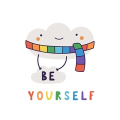 cute lgbt cloud with "be yourself" slogan simple poster postcard print isolated on white background