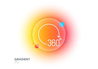 360 degrees line icon. Gradient blur button with glassmorphism. VR simulation sign. Panoramic view symbol. Transparent glass design. 360 degrees line icon. Vector