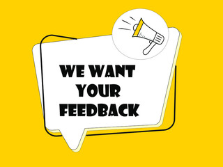 Megaphone with We want your feedback speech bubble on yellow background.