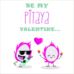 Vector illustration of two funny pitaya, dragon fruit, with a guitar and maracas, the inscription be my pitaya Valentine.