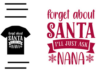 forget about Santa I will just ask nana 