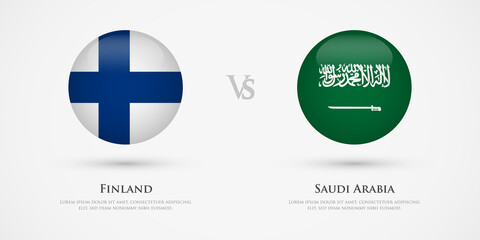Finland vs Saudi Arabia country flags template. The concept for game, competition, relations, friendship, cooperation, versus.