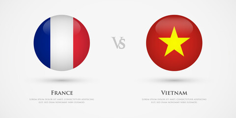 France vs Vietnam country flags template. The concept for game, competition, relations, friendship, cooperation, versus.