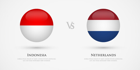 Indonesia vs Netherlands country flags template. The concept for game, competition, relations, friendship, cooperation, versus.