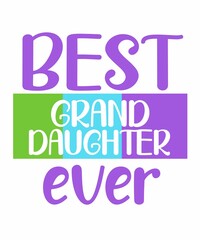 best granddaughter everis a vector design for printing on various surfaces like t shirt, mug etc.