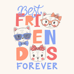 Cute cats. Best friends forever slogan. Hand drawn vector illustration for children print design, kids t-shirt, baby wear