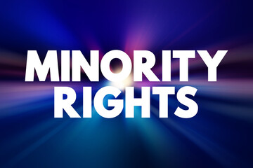 Minority Rights - normal individual rights accorded to any minority group, text concept background
