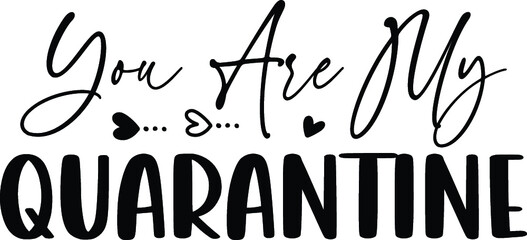 You Are My Quarantine