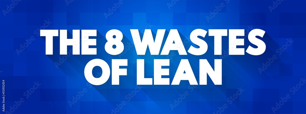 Poster the 8 wastes of lean text concept for presentations and reports