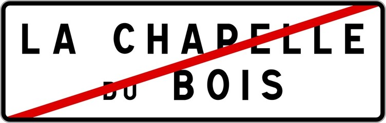 Panneau sortie ville agglomération La Chapelle-du-Bois / Town exit sign La Chapelle-du-Bois