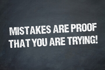 Mistakes are proof that you are trying! - obrazy, fototapety, plakaty