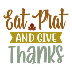 Eat prat and give thanks svg