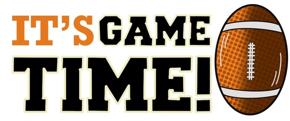 It's Game Time, Football Time, American Football white background