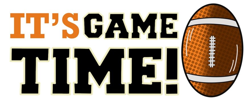 It's Game Time, Football Time, American Football white background