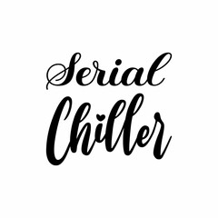 chiller serial black letter quote