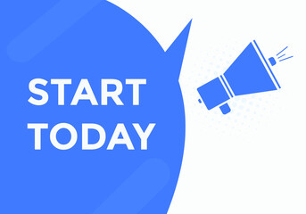 Start today text label sticker. Sign icon button
