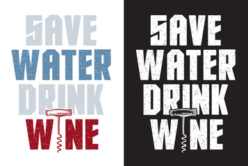 Save water, drink wine. lettering with a wine bottle opener. Vector quotes. Positive funny saying.