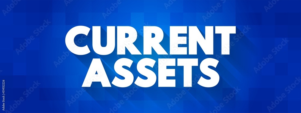 Poster current assets - assets of a company that are expected to be sold or used as a result of business op