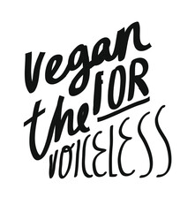 Minimalist vector lettering on the theme of veganism and animals rights. Vegan For The Voiceless simple inscription. Inspirational quote. - 514178469