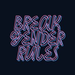 Hand drawn vector lettering on navy background. Break Gender Rules inspirational quote. Motivational inscription. Line lettering.